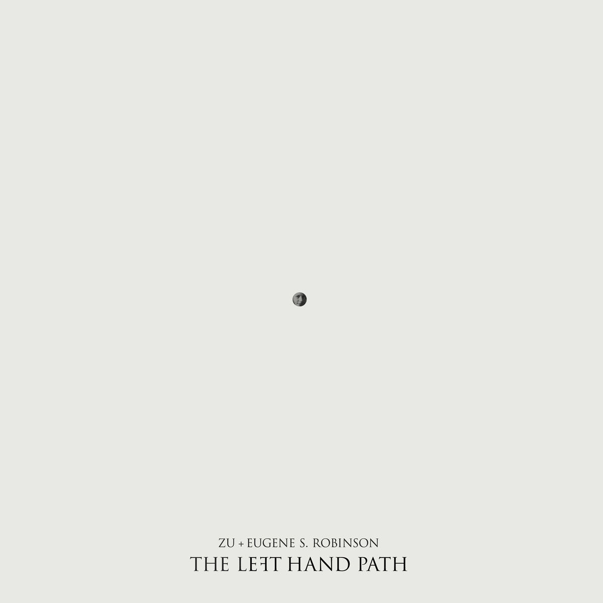 Zu & Eugene S. Robinson – The Left Hand Path