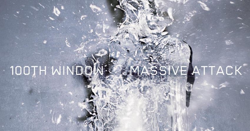 “100th Window” dei Massive Attack: vent’anni dopo resta ancora spalancata la centesima finestra?