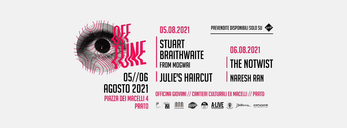 NOTWIST, STUART BRAITHWAITE (Mogwai), JULIE’S HAIRCUT e NARESH RAN per la prima edizione di “Off Tune Festival” a Prato