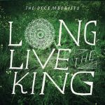 The Decemberists – Long Live The King