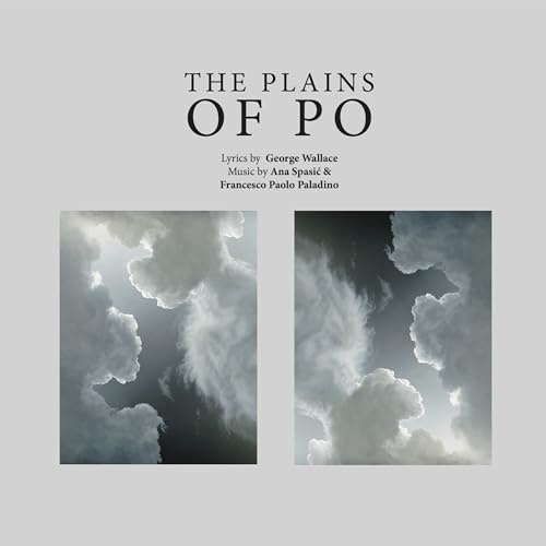 Ana Spasic & Francesco Paolo Paladino – The Plains of Po