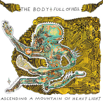 The Body & Full Of Hell – Ascending A Mountain Of Heavy Light