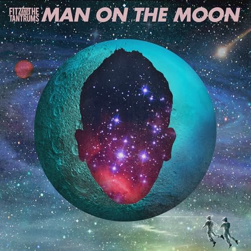Fitz and the Tantrums – Man on the Moon