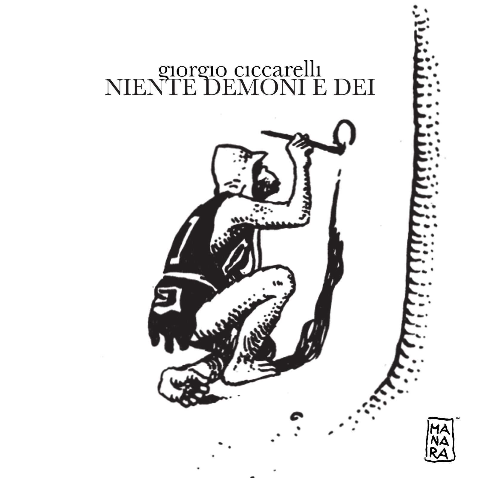 Giorgio Ciccarelli – Niente Demoni e Dei