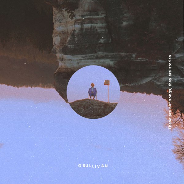 O’Sullivan – these are not songs, they are stories