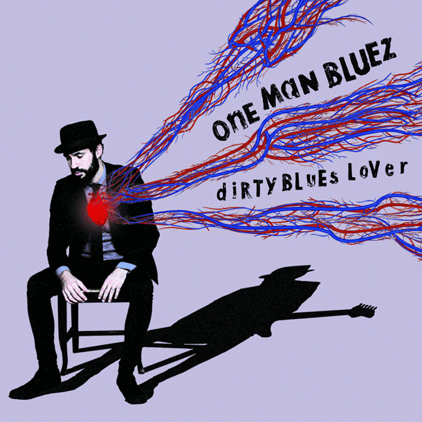 One Man Bluez – Dirty Blues Lover