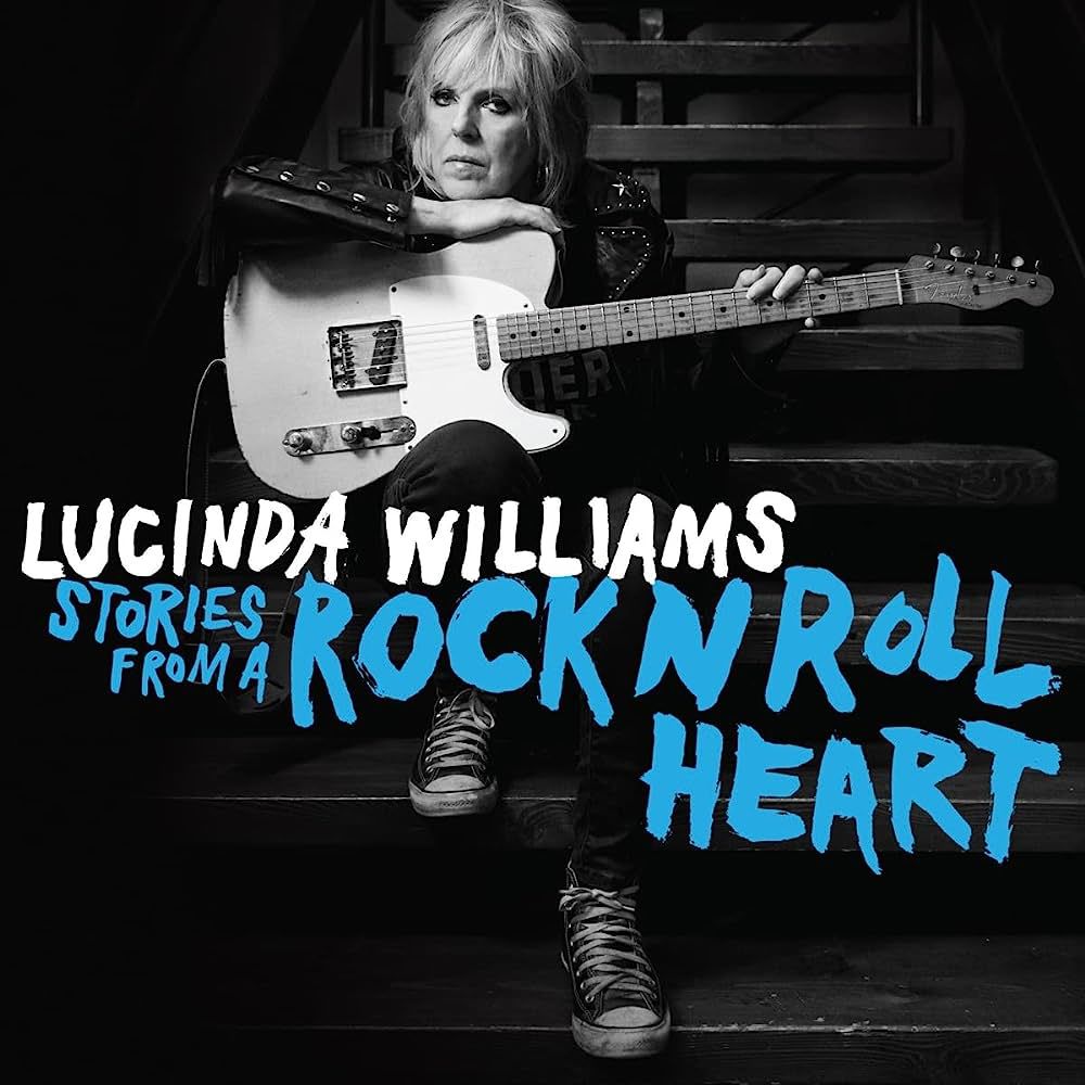 Lucinda Williams – Stories from a Rock n Roll Heart
