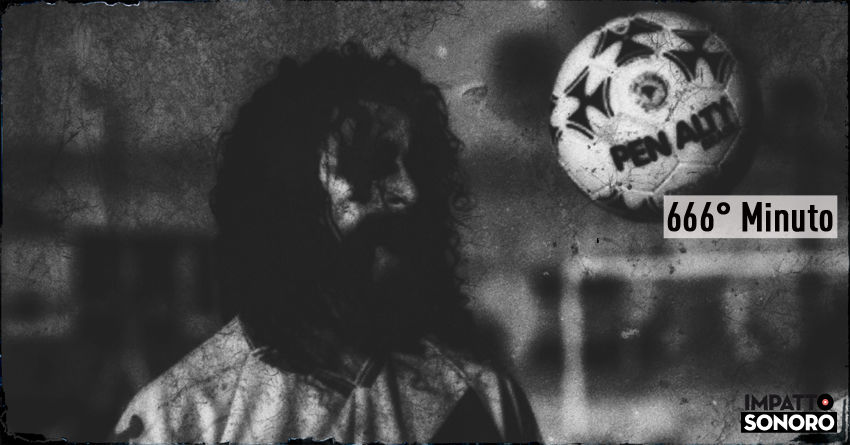 666° Minuto: storie inconsuete di calcio e musica