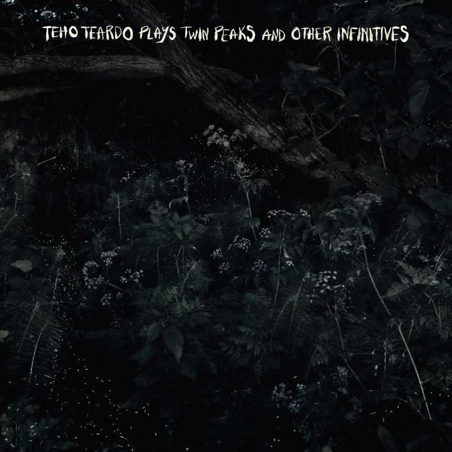 Teho Teardo – Teho Teardo Plays Twin Peaks and Other Infinitives