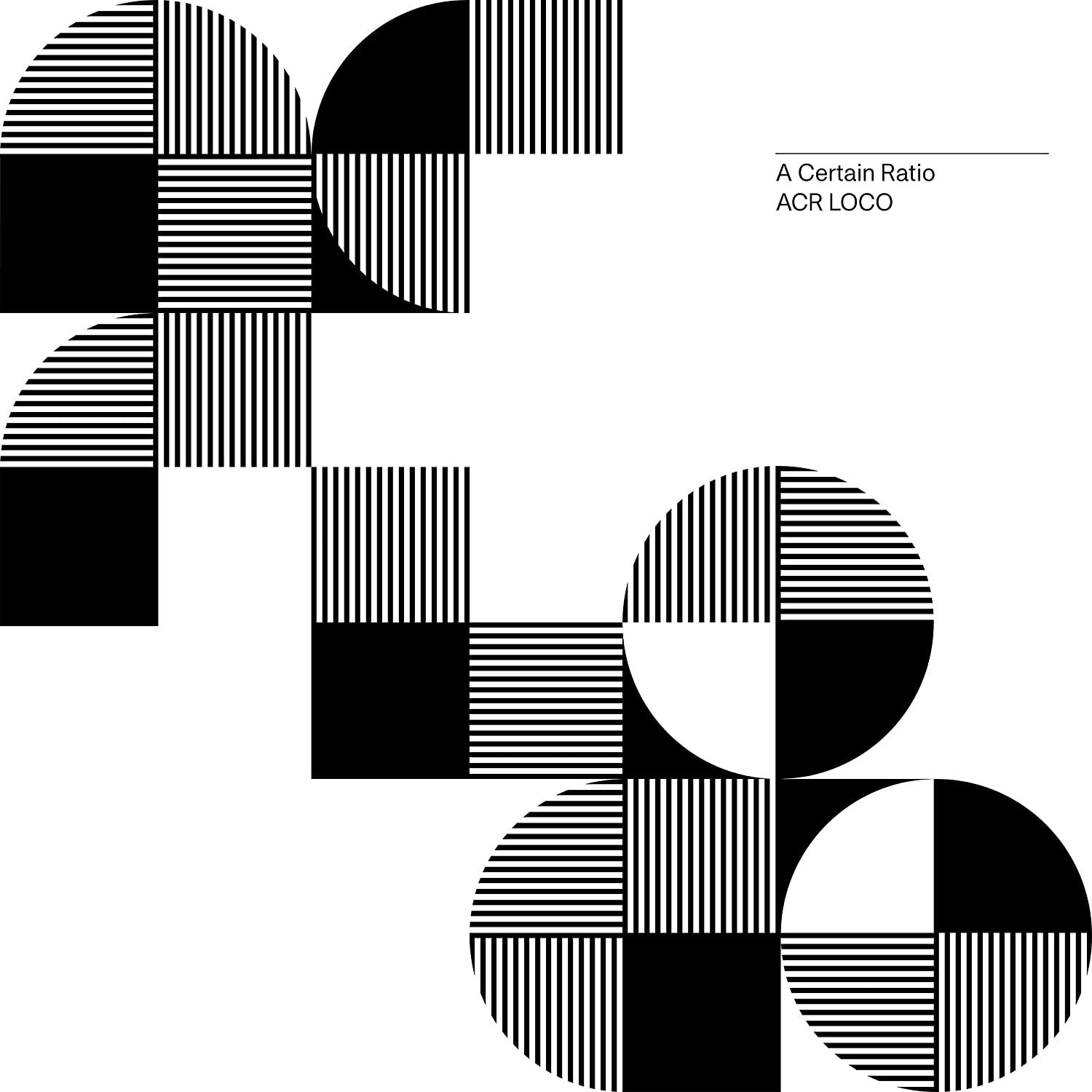 A Certain Ratio – ACR Loco