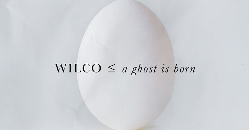Wilco – A Ghost Is Born