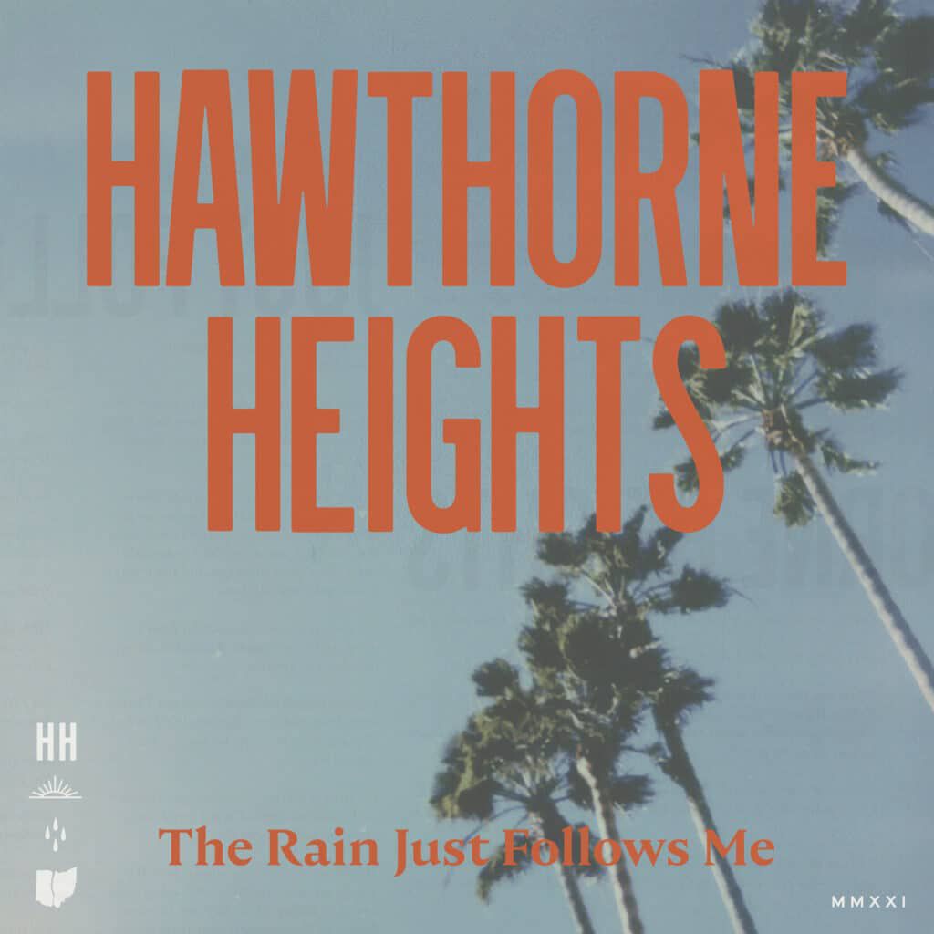 Hawthorne Heights – The Rain Just Follows Me