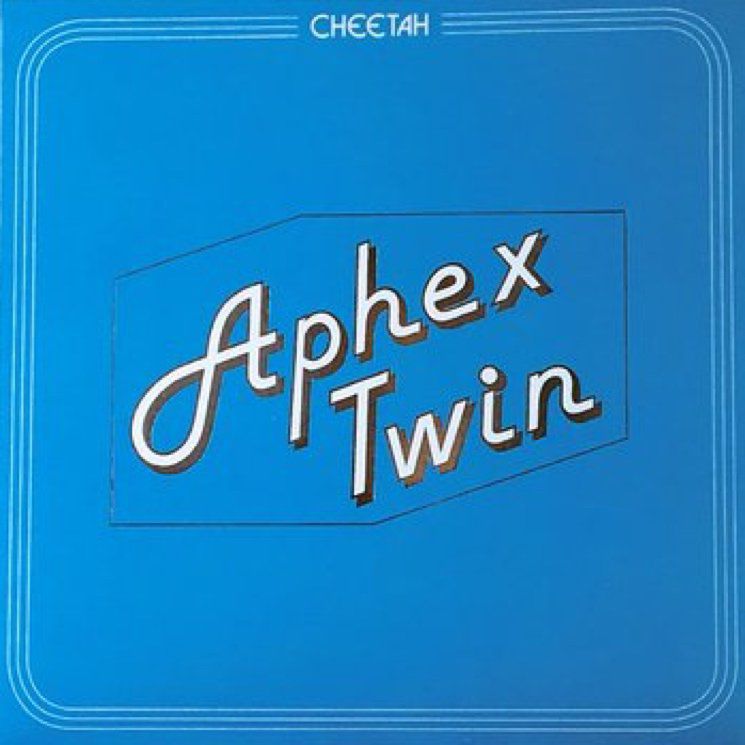 Aphex Twin – Cheetah