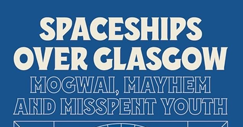 “Spaceship Over Glasgow: Mogwai, Mayhem and Misspent Youth”, il telescopio puntato verso il cosmo di Stuart Braithwaite