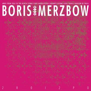 Boris with Merzbow – 2R0I2P0
