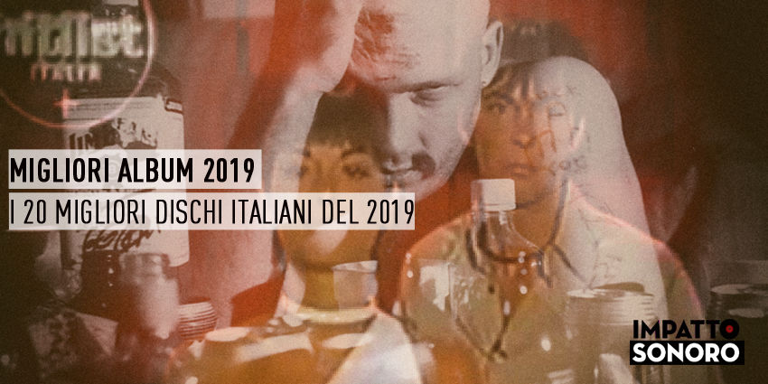 BEST ALBUMS OF 2019: i migliori dischi italiani del 2019