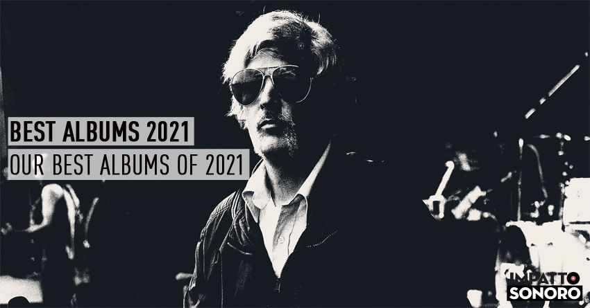 BEST ALBUMS 2021: i migliori dischi del 2021