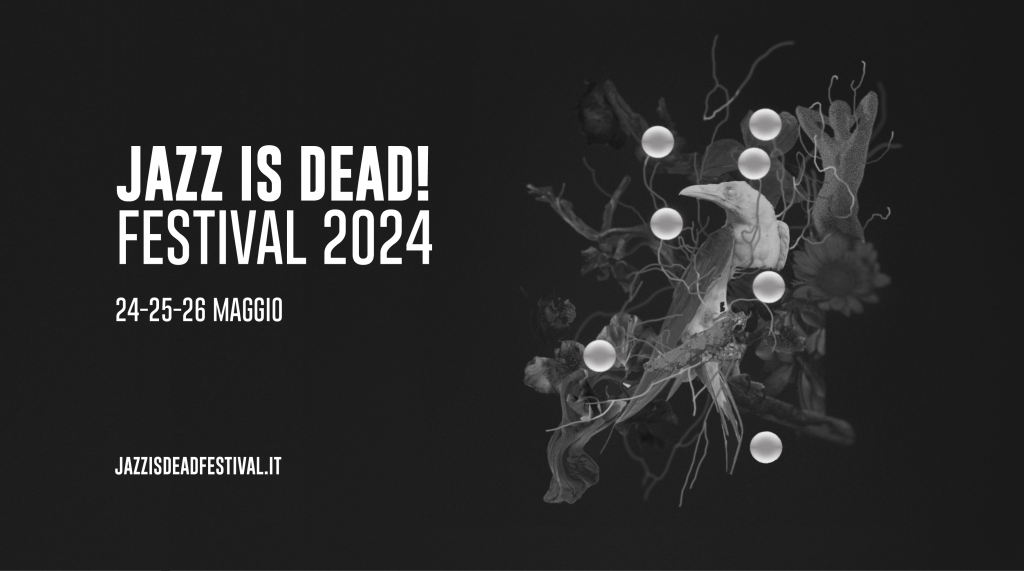 Annunciato il programma completo del JAZZ IS DEAD! FESTIVAL 2024