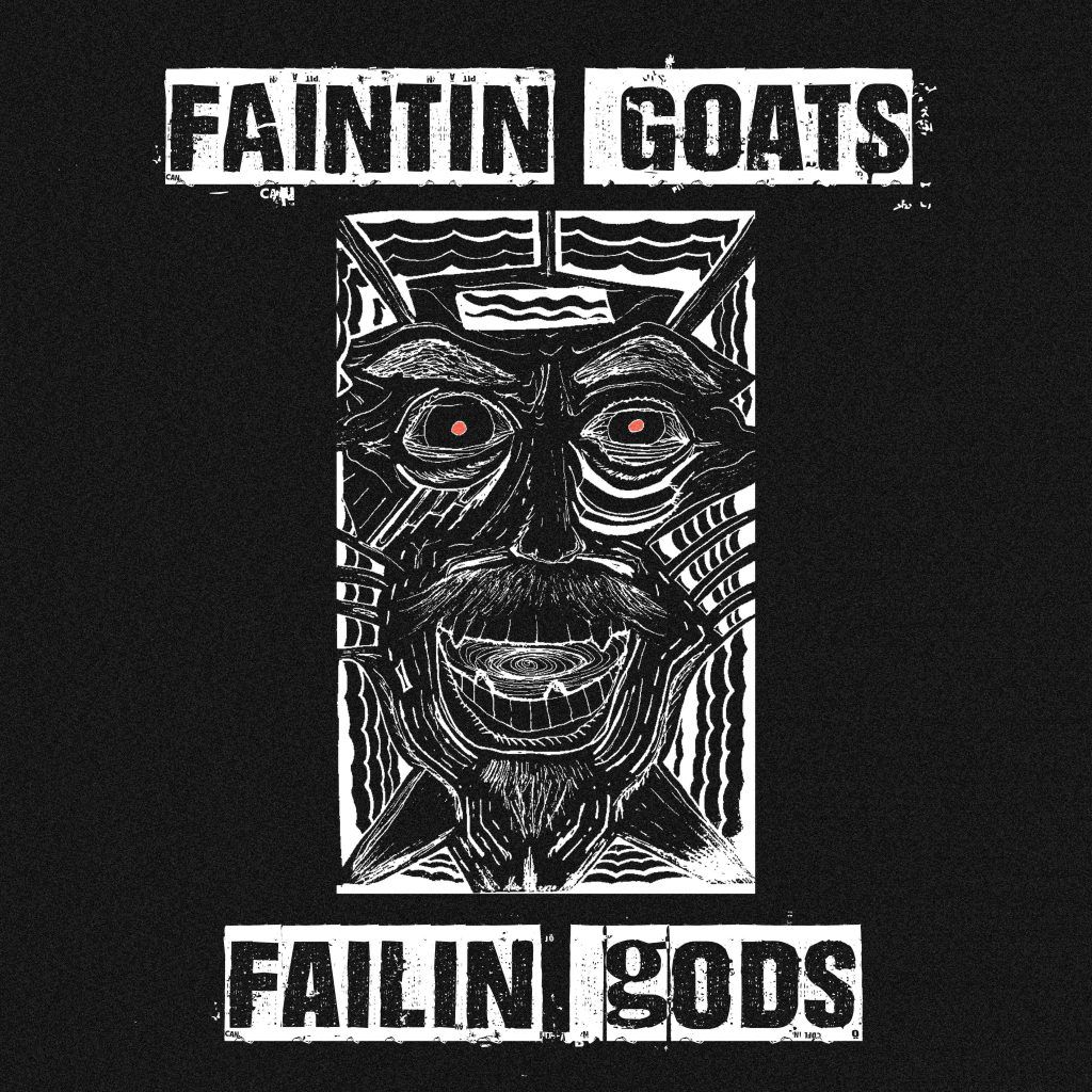 Faintin’ Goats – Failin’ Gods