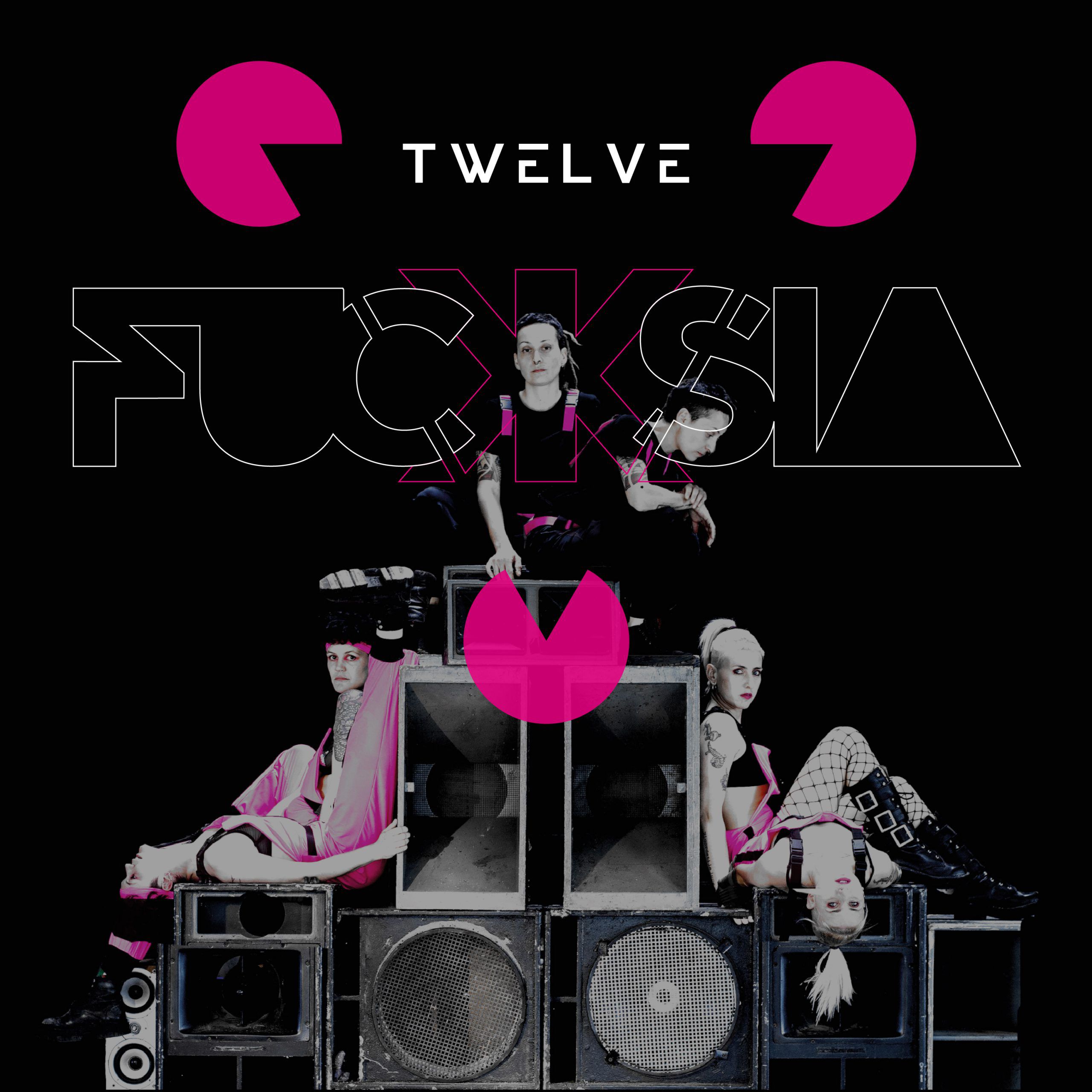 Fucksia – Twelve