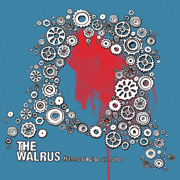 The Walrus – Hanno Ucciso Un Robot