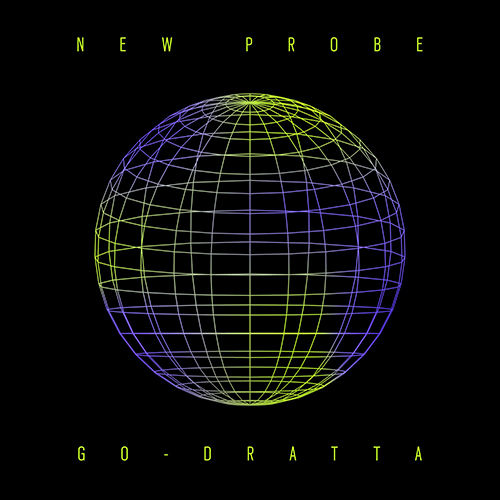 Go-Dratta – New Probe