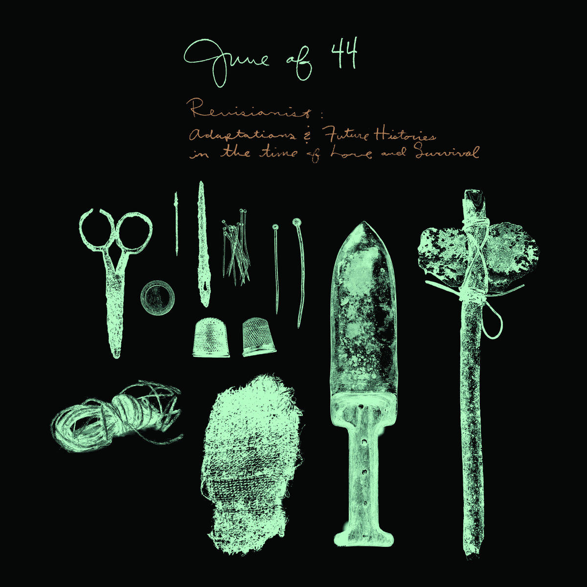 June Of 44 – Revisionist: Adaptations & Future Histories In The Time Of Love And Survival