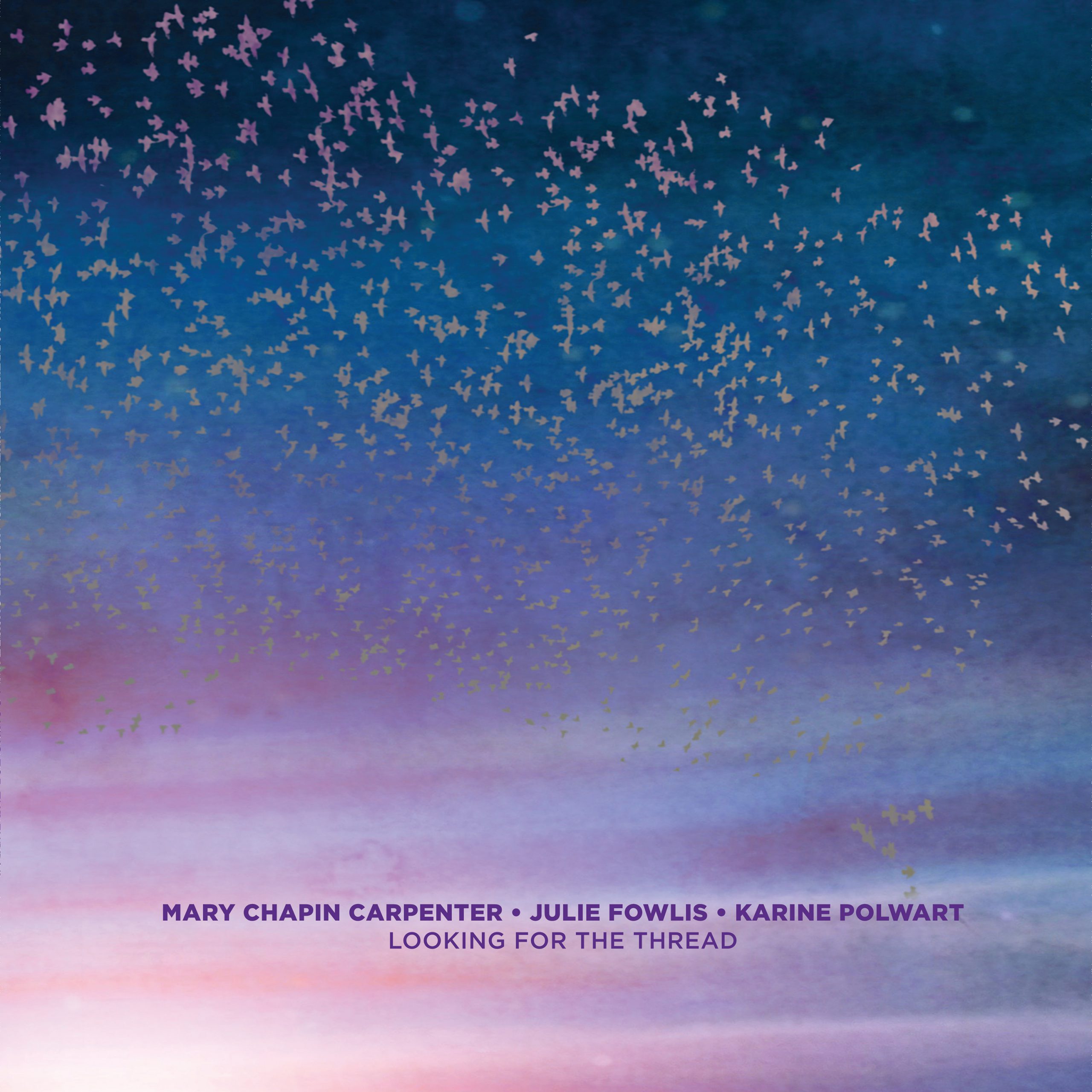 Mary Chapin Carpenter, Julie Fowlis, Karine Polwart – Looking for the Thread