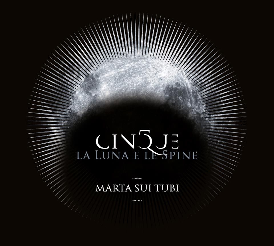 Marta Sui Tubi – Cinque, La Luna e Le Spine