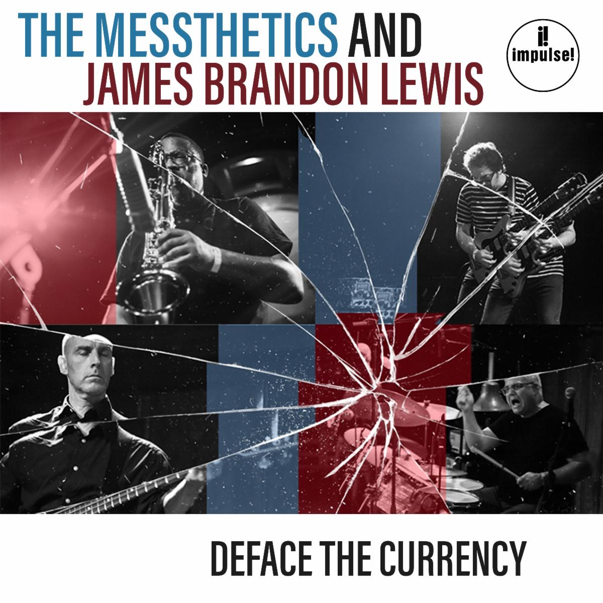 The Messthetics and James Brandon Lewis – Deface the Currency