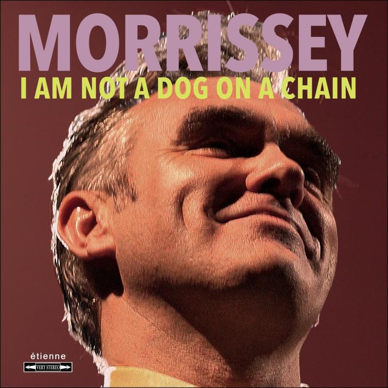 Morrissey – I Am Not A Dog On A Chain
