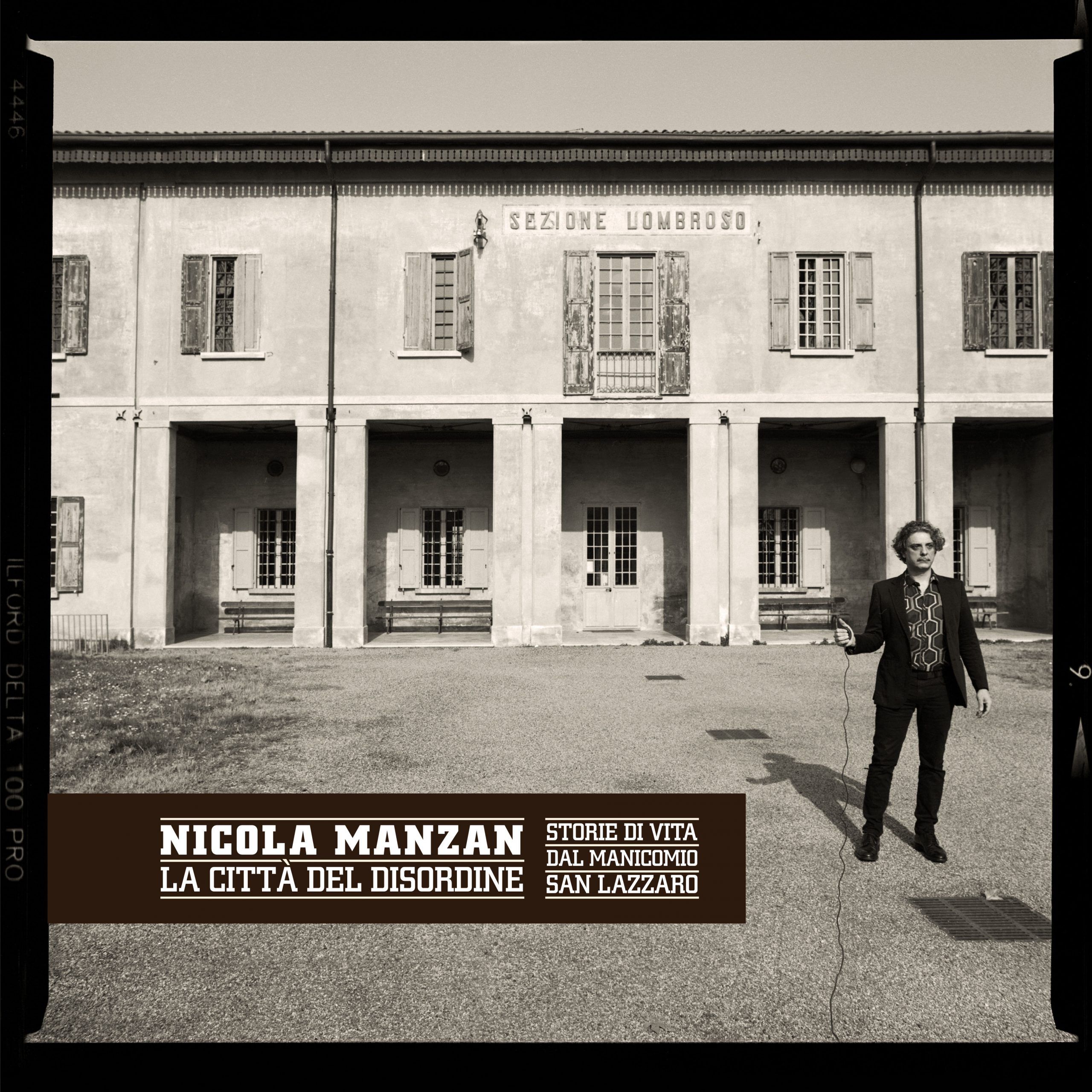 Nicola Manzan – La Città del Disordine. Storie di vita dal manicomio di San Lazzaro