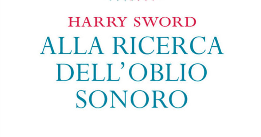 Il rituale che si snoda sulla linea del tempo di “Alla ricerca dell’oblio sonoro”