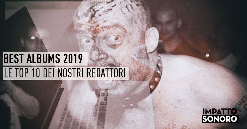 BEST ALBUMS OF 2019: le top 10 dei nostri redattori