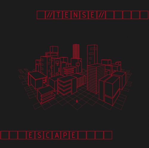 //Tense// – Escape