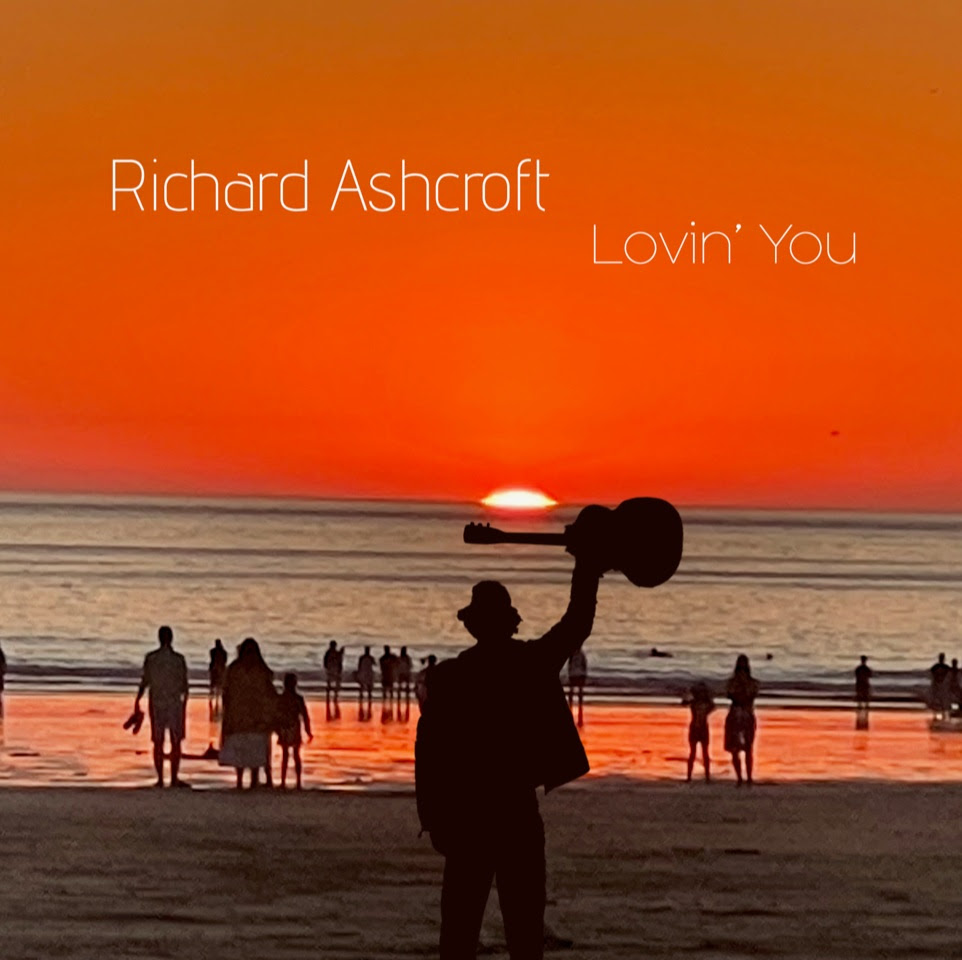Richard Ashcroft – Lovin’ You