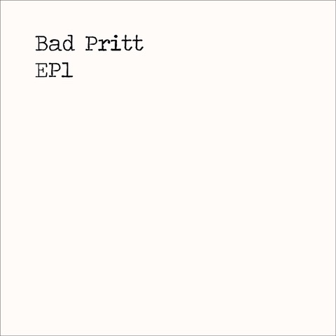 Bad Pritt – EP1