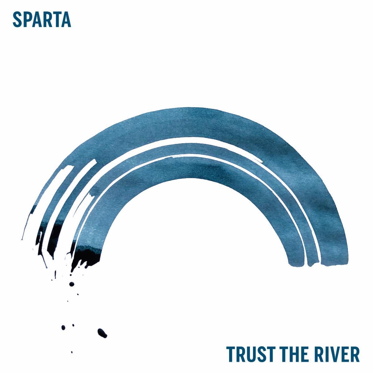Sparta – Trust The River
