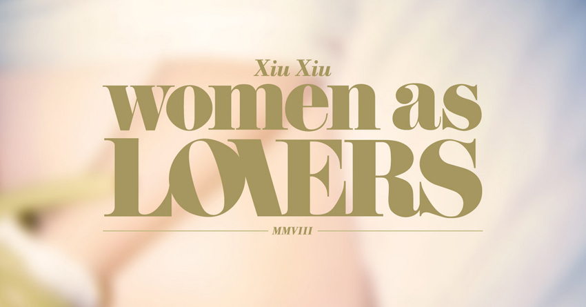 “Women As Lovers”, quando il pop arriva dall’inferno