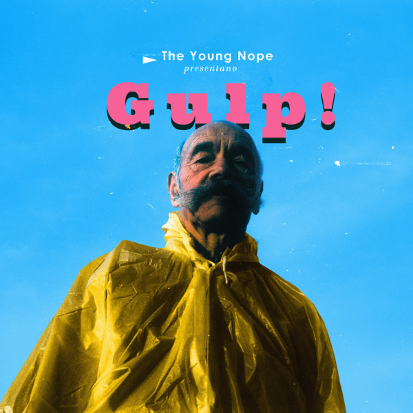The Young Nope – Gulp!