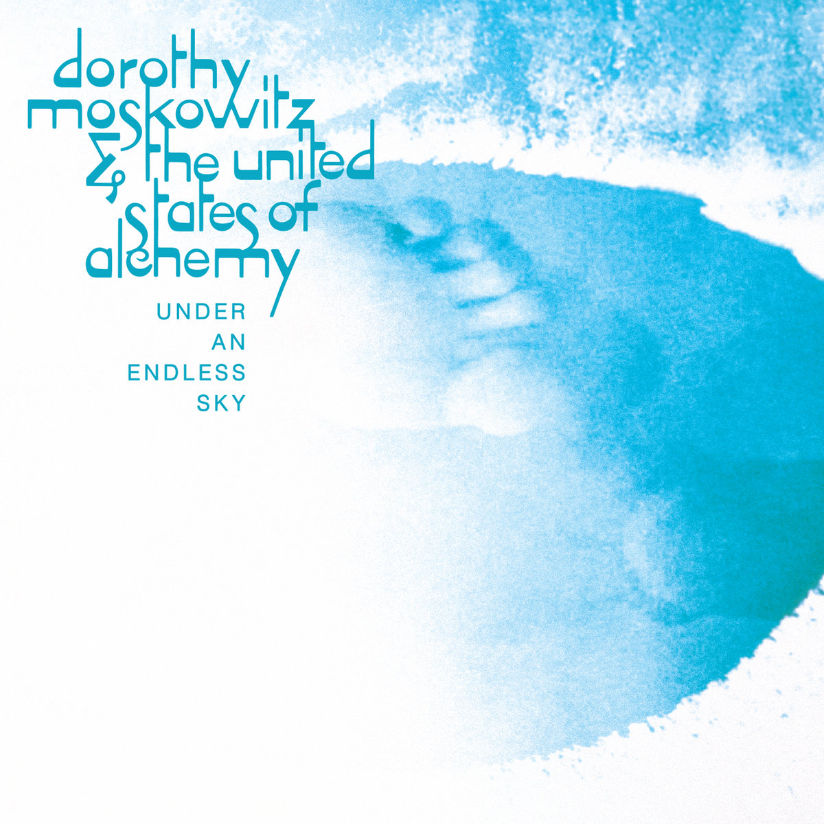 Dorothy Moskowitz & The United States of Alchemy – Under an Endless Sky