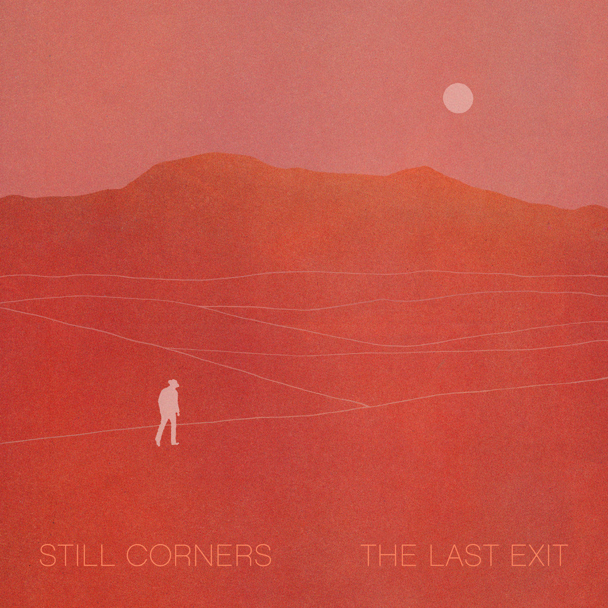 Still Corners – The Last Exit