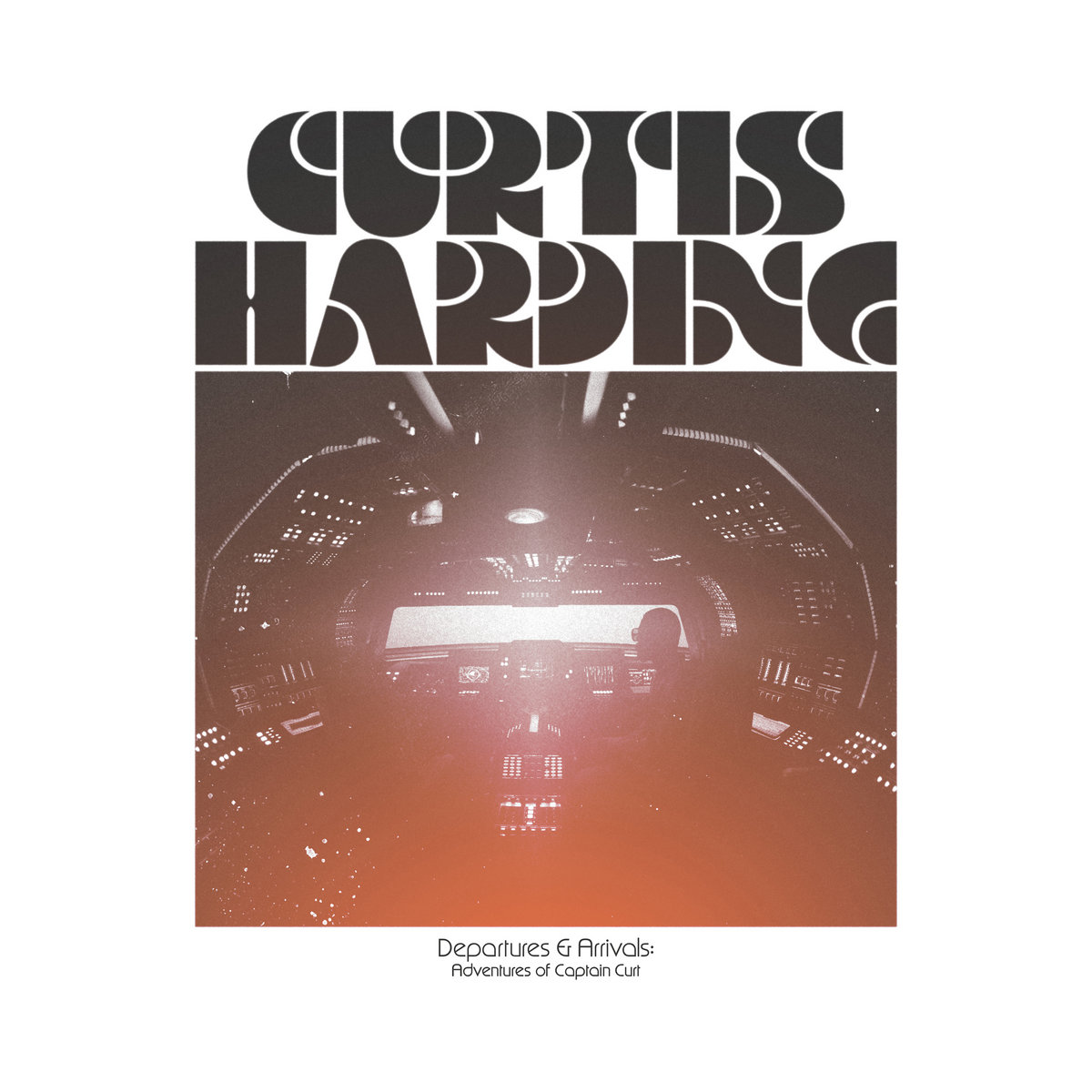 Curtis Harding – Departures & Arrivals: Adventures of Captain Curt