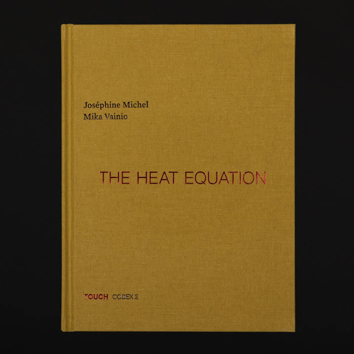 Joséphine Michel & Mika Vainio – The Heat Equation