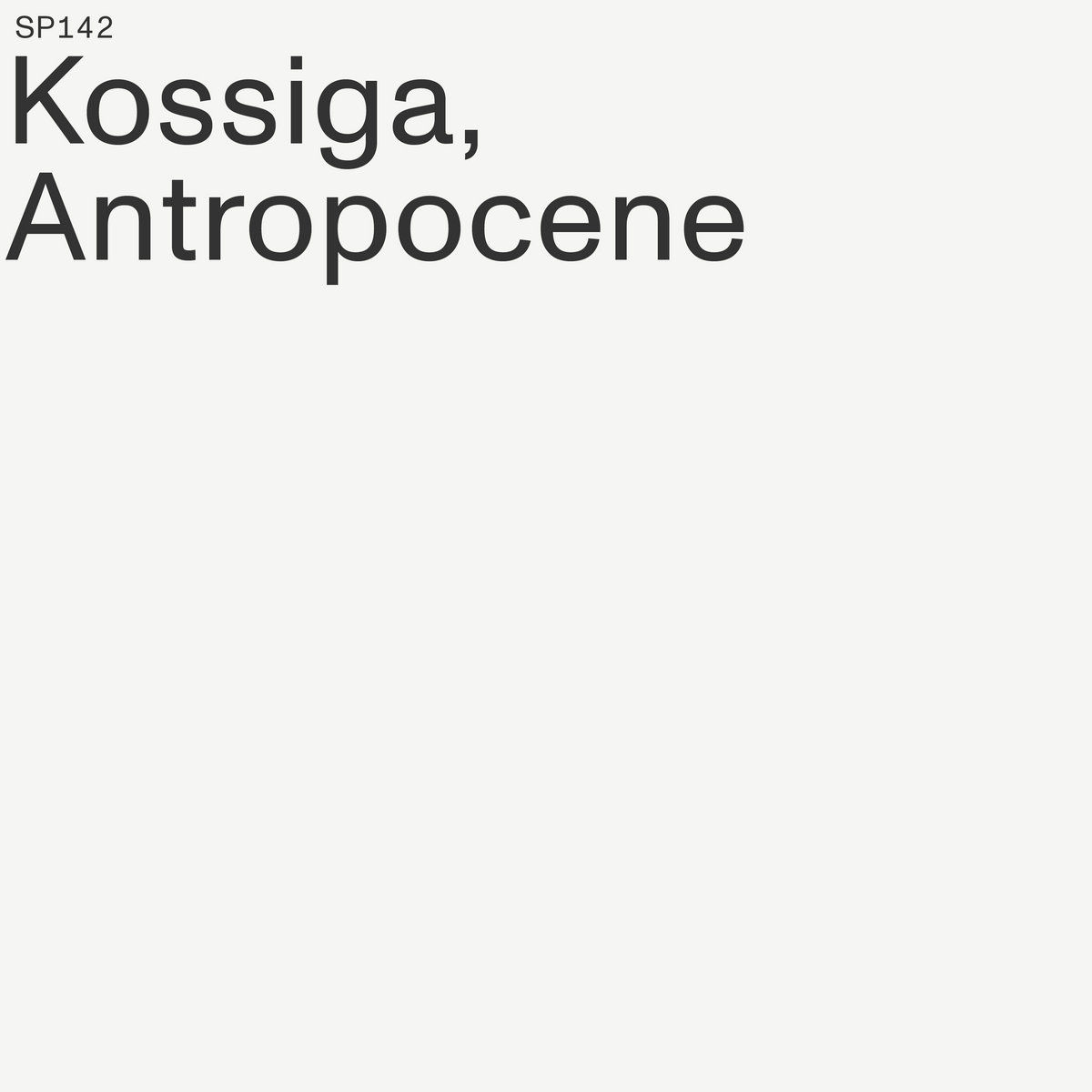 Kossiga – Antropocene