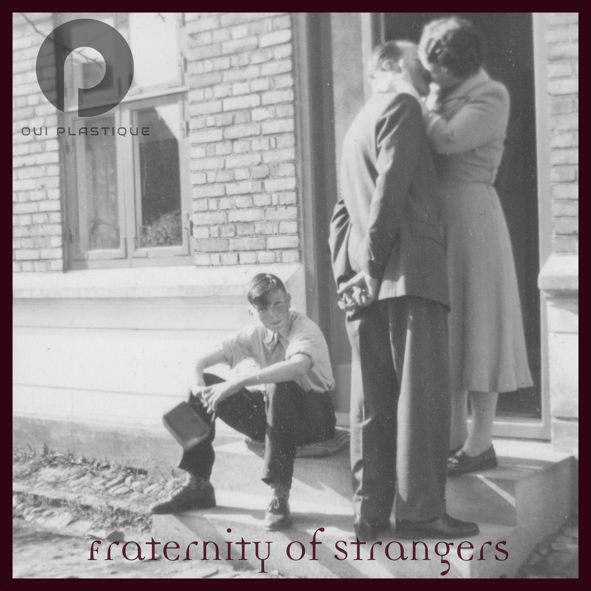Oui Plastique – Fraternity Of Strangers