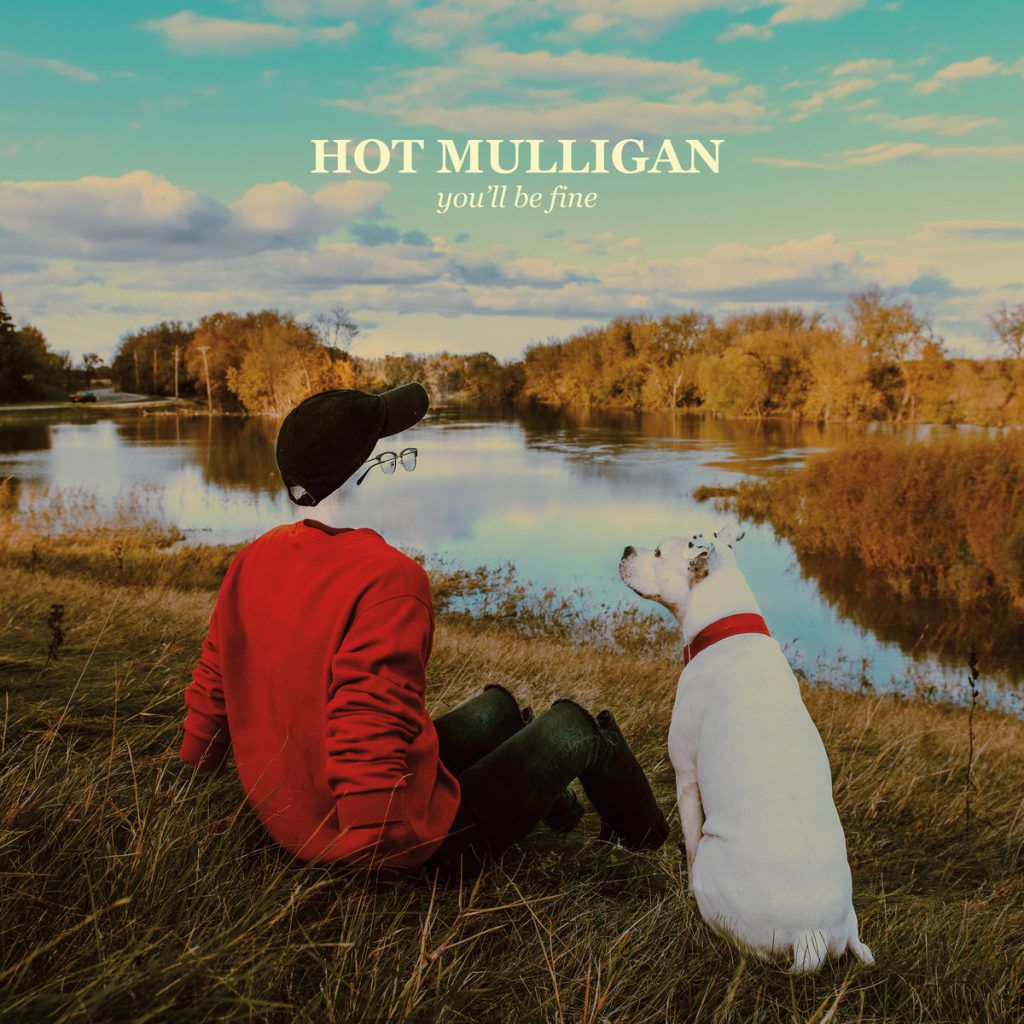 Hot Mulligan – You’ll Be Fine