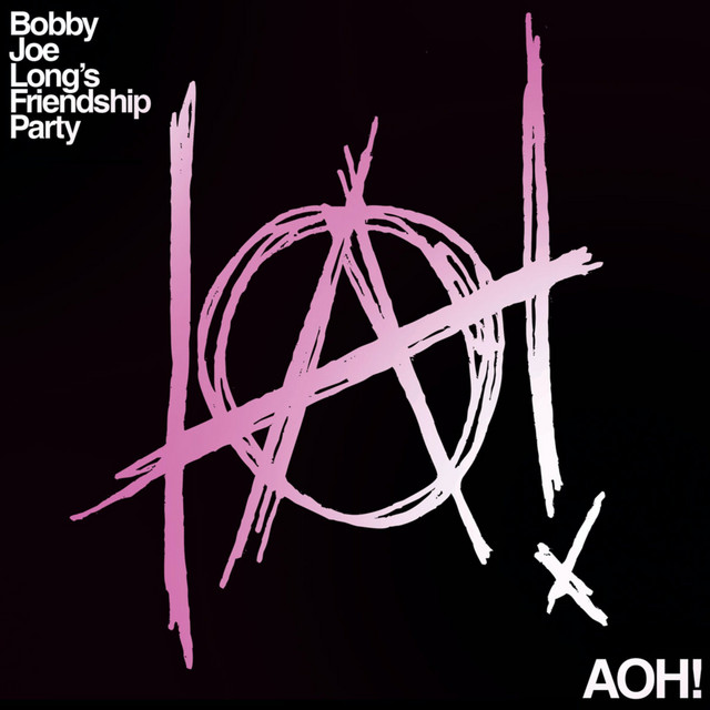 Bobby Joe’s Long Friendship Party – AOH!