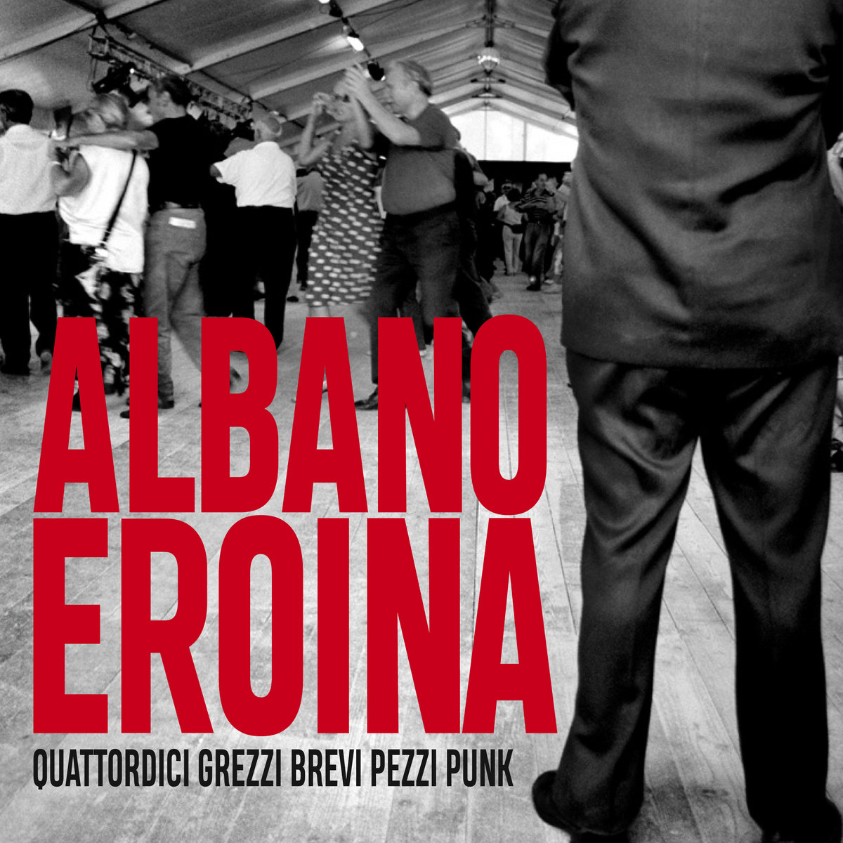 Albano Eroina – Quattordici Grezzi Brevi Pezzi Punk