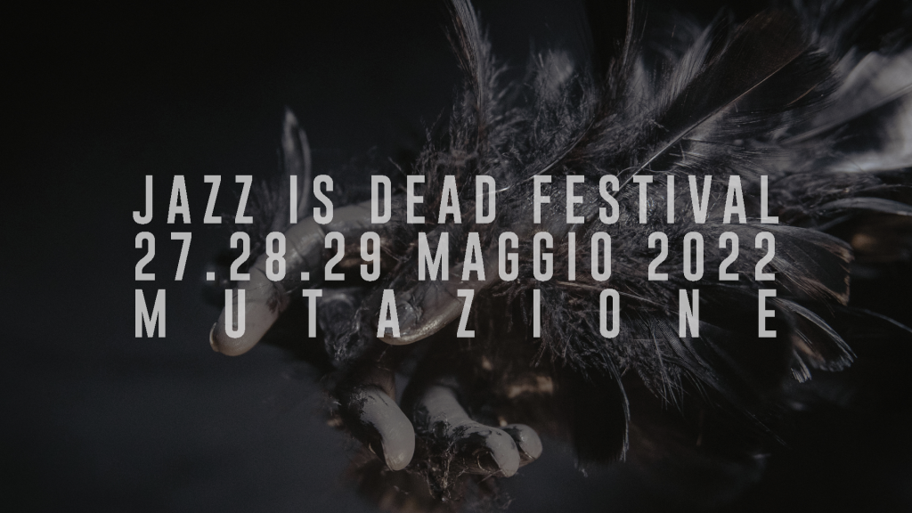 Il programma completo di JAZZ IS DEAD FESTIVAL 2022, a maggio a Torino